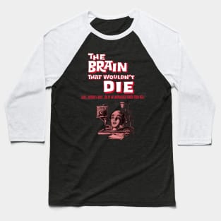 The Brain That Wouldn't Die Baseball T-Shirt